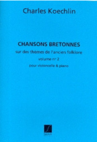 Koechlin C. Chansons Bretonnes Vol 2 Violoncelle