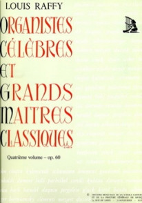 Raffy L. Organistes Celebres et Grands Maitres Classiques Vol 4 Orgue