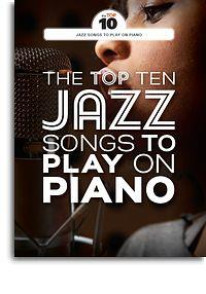 The Top Ten Jazz Songs TO Play ON Piano