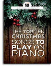 The Top Ten Christmas Songs TO Play ON Piano