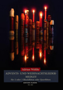 Wehlte A. Advents - Und WEIHNACHTSLIEDER-MEDLEY 2 OU 3 Flutes A Bec Alto
