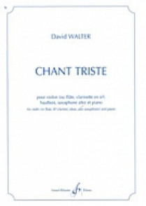Walter D. Chant Triste Violon OU Flute OU Clarinette Sib OU Hautbois OU Saxophone Alto