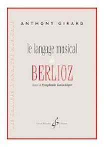 Girard A. le Langage Musical de Berlioz Dans la Symphonie Fantastique