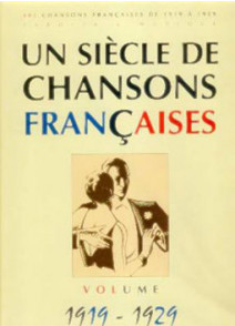 UN Siecle de Chansons Francaises 1919 - 1929