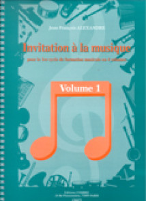 Alexandre J.f. Invitation A la Musique Vol 1