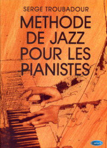 Troubadour S. Methode de Jazz Pour Pianistes
