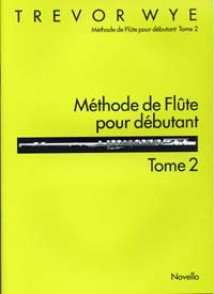 Wye T. Methode de Flute Pour Debutant Vol 2