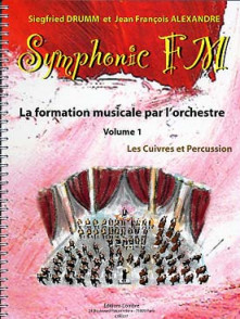 Drumm S./alexander J.f. Symphonic FM Vol 1 Cuivres et Percussion
