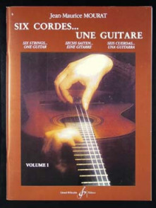 Mourat J.m. Six Cordes Une Guitare Vol 1