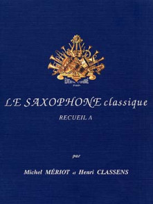 Meriot M./classens H. le Saxophone Classique Vol A Saxo Alto