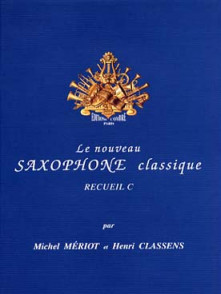 Meriot M./classens H. le Saxophone Classique Vol C Saxo Alto