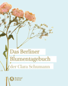 Schumann C. Das Berliner Blumentagebuch