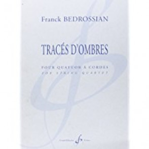 Bedrossian F. Traces D'ombres Quatuor A Cordes