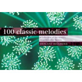 100 Classic Melodies For Descant Recorder
