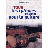 Benz C. Tous Les Rythmes DU Monde Pour la Guitare