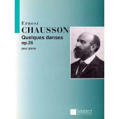 Chausson E. Quelques Danses OP 26 Piano