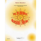 Borsarello F. Pas de Vacances Monsieur L'archet Violoncelle