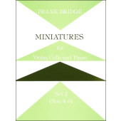 Bridge F. Miniatures Set 2 Violon,  Violoncelle et Piano