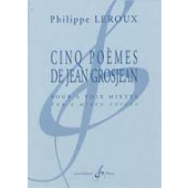 Leroux P. Cinq Poemes de Jean Grosjean Voix Mixtes