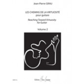 Grau J.p. Les Chemins de la Virtuosite Vol 2 Guitare
