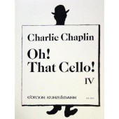 Chaplin C. Oh! That Cello! IV Violoncelle