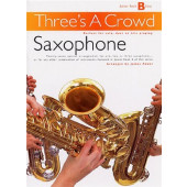 Three's A Crowd Junior Book B Easy Saxophones
