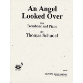 Schudel T. AN Angel Looked Over Trombone