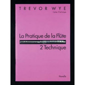 Wye T. la Pratique de la Flute: 2 Technique