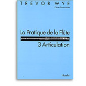 Wye T. la Pratique de la Flute: 3 Articulation