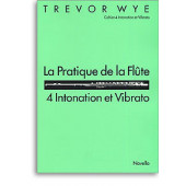 Wye T. la Pratique de la Flute: 4 Intonation Vibration