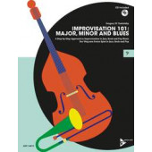 Improvisation 101: Major, Minor And Blues Avec CD Double Bass, E Bass , Trombone Instruments