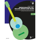 Improvisation 101: Major, Minor And Blues Avec CD Guitar