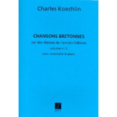 Koechlin C. Chansons Bretonnes Vol 2 Violoncelle