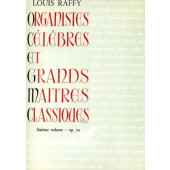 Raffy L. Organistes Celebres et Grands Maitres Classiques Vol 6 Orgue