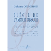 Connesson G. Elegie de L'amour Obscur Soprano, Quatuor A Cordes et Piano
