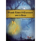 Frouvelle I. Grand Livre D'exercices Pour la Harpe