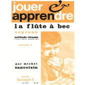 Sanvoisin Jouer et Apprendre A Jouer Vol 1 Flute A Bec Soprano