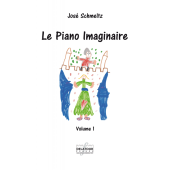 Schmeltz J. le Piano Imaginaire Vol 1 Piano