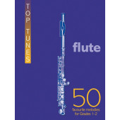 Top Tunes: 50 Favourites Melodies For Flute Grade 1 - 2