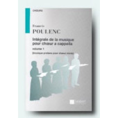 Poulenc F. Integrale de la Musique Pour Choeur A Cappella Vol 1