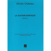 Chateau O. la Guitare Baroque Vol 1 Guitare