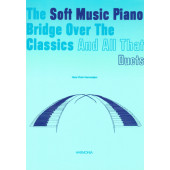 The Soft Music Piano Bridge Over Classics Duets 1
