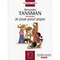 Tansman A. JE Joue Pour Papa Piano