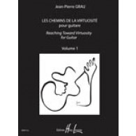 Grau J.p. Les Chemins de la Virtuosite Vol 1 Guitare