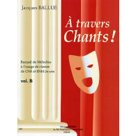 Ballue J. A Travers Chants! Vol B
