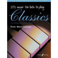 Wedgwood P. It's Never Too Late TO Play Classics Piano