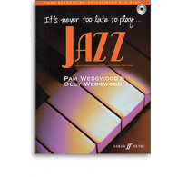 Wedgwood P. It's Never Too Late TO Play Jazz Piano