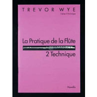 Wye T. la Pratique de la Flute: 2 Technique