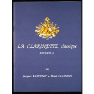Lancelot J./classens H. la Clarinette Classique Vol A