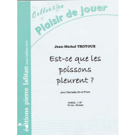 Trotoux J.m. EST-CE Que Les Poissons Pleurent Clarinette
